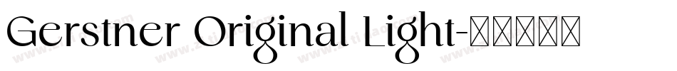 Gerstner Original Light字体转换